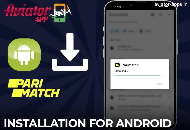 Steps for the installation of the Parimatch Aviator App on Android