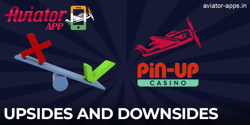 Pros and cons of the Pin-Up mobile app for playing Aviator